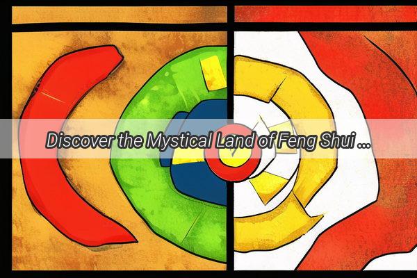 Discover the Mystical Land of Feng Shui A Journey Through Gudians Hidden Treasures